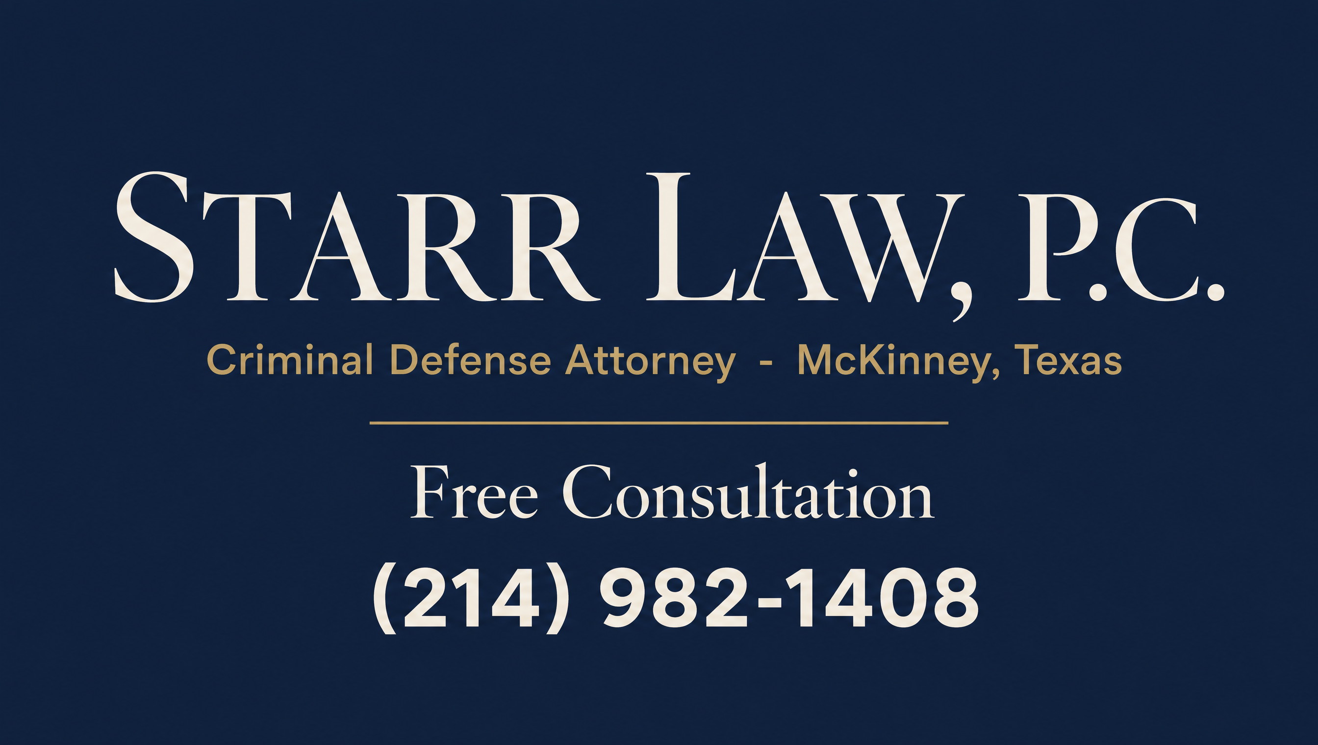 Starr Law, P.C., criminal defense attorney, McKinney, Texas. Free consultation, 214-982-1408.